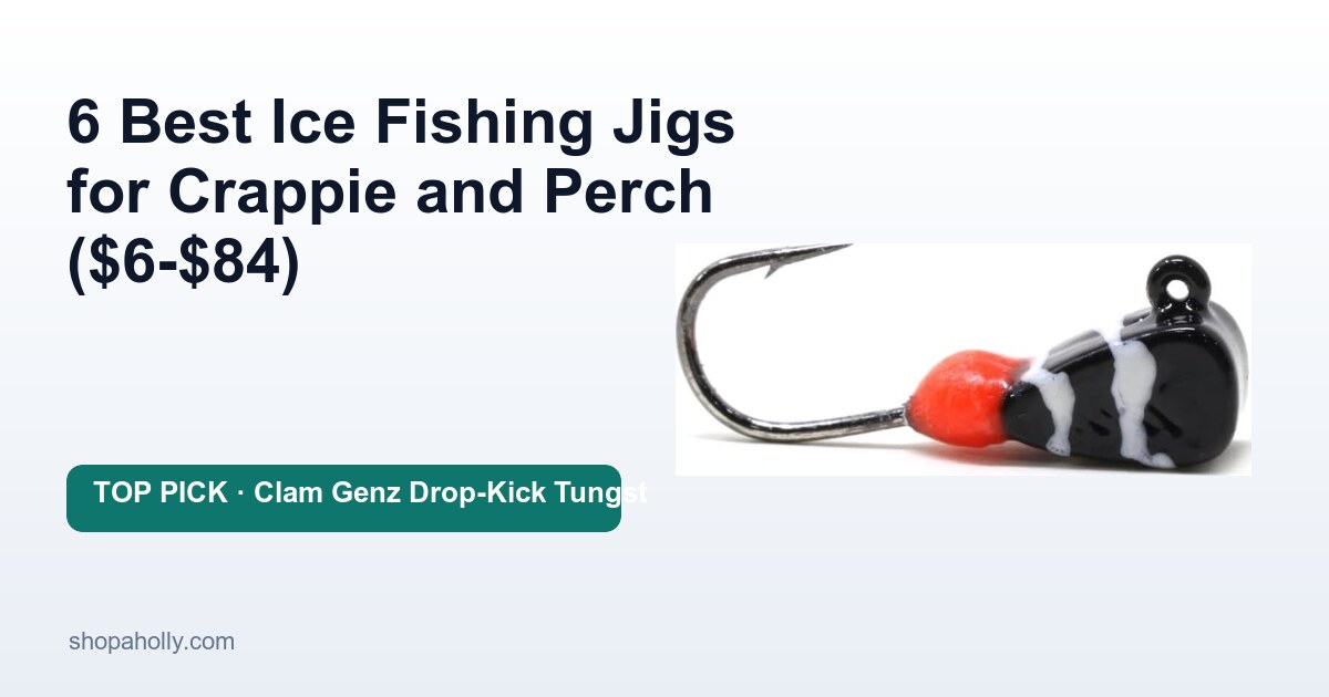 6 Best Ice Fishing Jigs for Crappie and Perch ($6-$84)