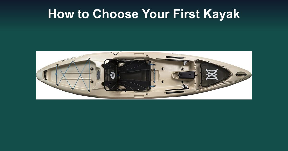 How to Choose Your First Kayak